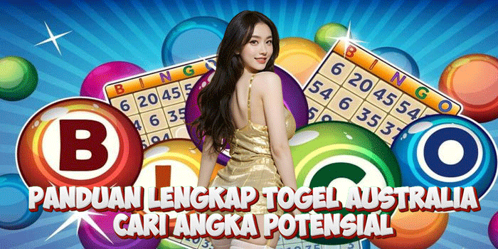 Panduan Lengkap Togel Australia Cari Angka Potensial