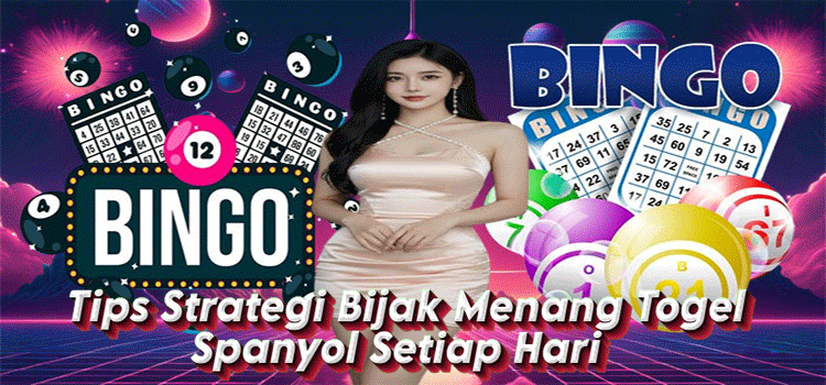 Tips Strategi Bijak Menang Togel Spanyol Setiap Hari